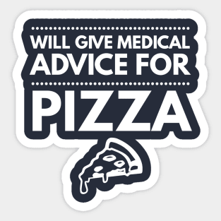 WILL GIVE MEDICAL ADVICE FOR PIZZA NURSE CNA DOCTOR Sticker